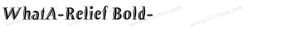 WhatA-Relief Bold字体转换